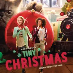 Tiny Christmas (Original Score) by Ryan Shore album reviews, ratings, credits