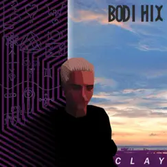 Clay - Single by Bodi Hix album reviews, ratings, credits