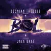 Bol (feat. Jala Brat) - Single album lyrics, reviews, download