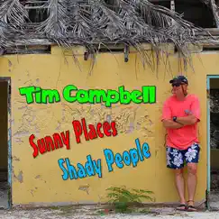 Sunny Places Shady People - EP by Tim Campbell album reviews, ratings, credits