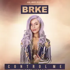 Control Me - Single by BRKE album reviews, ratings, credits