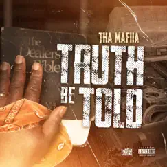 Truth Be Told (The Dealers Bible) by Tha Mafiia album reviews, ratings, credits