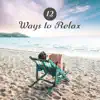 12 Ways to Relax: Feel Better with Amazing New Age Music album lyrics, reviews, download