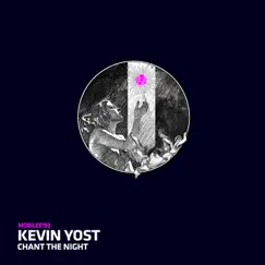 Chant the Night - Single by Kevin Yost album reviews, ratings, credits