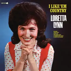 I Like 'Em Country by Loretta Lynn album reviews, ratings, credits