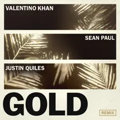 Gold (feat. Justin Quiles) [Remix] - Single by Valentino Khan & Sean Paul album reviews, ratings, credits