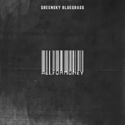 All for Money by Greensky Bluegrass album reviews, ratings, credits
