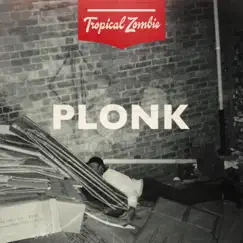 Plonk - EP by Tropical Zombie album reviews, ratings, credits