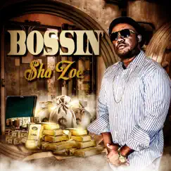 Bossin' - Single by Sho Zoe album reviews, ratings, credits
