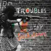 Troubles album lyrics, reviews, download