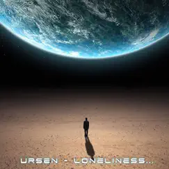 Loneliness... - Single by Ursen album reviews, ratings, credits