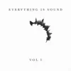 Everything Is Sound, Vol. 1 - EP album lyrics, reviews, download