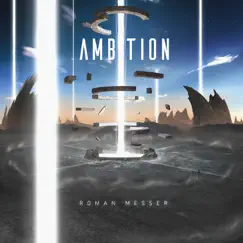 Ambition by Roman Messer album reviews, ratings, credits