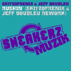 Rushin' (Skitzofrenix & Jeff Doubleu Rework) - Single by Skitzofrenix & Jeff Doubleu album reviews, ratings, credits