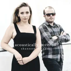 Acoustically Covered by Shannon & Keast album reviews, ratings, credits