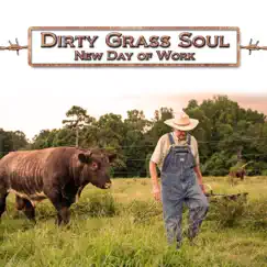 New Day of Work by Dirty Grass Soul album reviews, ratings, credits