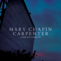 Come On Come On - Single by Mary Chapin Carpenter album reviews, ratings, credits