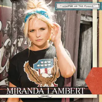 Keeper of the Flame (Radio Edit) - Single by Miranda Lambert album download