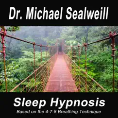 Sleep Hypnosis Based on the 4-7-8 Breathing Technique (Focus by Fading Away in a Deeper Sleep!) by Dr. Michael Sealweill album reviews, ratings, credits