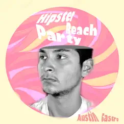 Hipster Beach Party by Austin Castro album reviews, ratings, credits