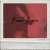 Black Lingerie - Single album lyrics, reviews, download
