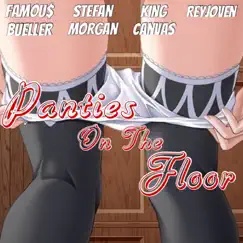 Panties on the Floor (feat. Stefan Morgan, King Canvas & Reyjoven) - Single by Famou$ Bueller album reviews, ratings, credits