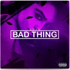 Bad Thing - Single by Skinny Juju album reviews, ratings, credits