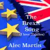 The Brexit Song (I Love Tiddles) - Single album lyrics, reviews, download
