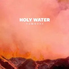 Holy Water - Single by Hembree album reviews, ratings, credits