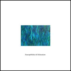 Susceptibility and Relaxation - Single by Relaxation Music Laboratory album reviews, ratings, credits