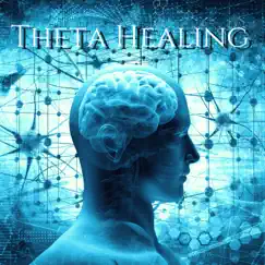 Theta Healing - Powerful Brain Waves to Improve Memory, Transformation & Miracles by Binaural Serenity Mind album reviews, ratings, credits