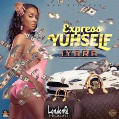 Express Yuhself - Single by Iyara album reviews, ratings, credits