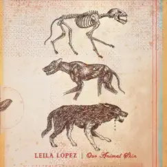 Our Animal Skin by Leila Lopez album reviews, ratings, credits