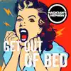 Get out of Bed! - Single album lyrics, reviews, download