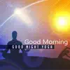 Good Morning & Good Night Yoga: Music for Everyday, Evening and Morning Stretching & Relaxation, Sleep Yoga, Wake Up Meditation album lyrics, reviews, download
