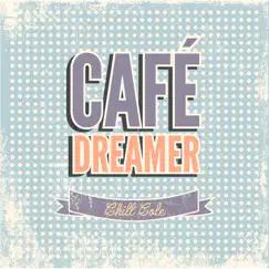 Café Dreamer - EP by Chill Cole album reviews, ratings, credits