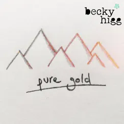 Pure Gold - Single by Becky Higg album reviews, ratings, credits