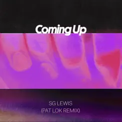Coming Up (Pat Lok Remix) - Single by SG Lewis album reviews, ratings, credits