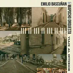 Viaje al Interior (feat. Mapocho Orquesta) by Emilio Bascuñán album reviews, ratings, credits