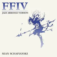 Jazz Arrange Version: Final Fantasy IV by Sean Schafianski album reviews, ratings, credits