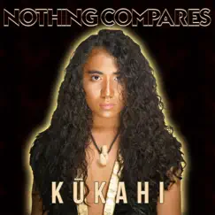 Nothing Compares - Single by Kukahi album reviews, ratings, credits