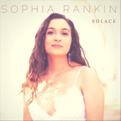 Solace by Sophia Rankin album reviews, ratings, credits