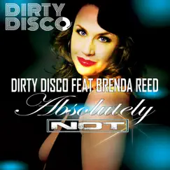 Absolutely Not (Dirty Disco Mainroom Remix) [feat. Brenda Reed] Song Lyrics