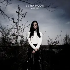 Corners - Single by Sister Moon album reviews, ratings, credits