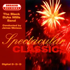 Spectacular Classics by Black Dyke Mills Band & James Watson album reviews, ratings, credits