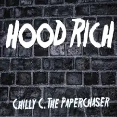 Hood Rich - Single by Chilly C. the Paperchaser album reviews, ratings, credits