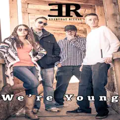We're Young - Single by Everyday Ritual album reviews, ratings, credits
