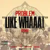 Like Whaaat (Remix) [feat. Wiz Khalifa, Tyga, Chris Brown & Master P] - Single album lyrics, reviews, download
