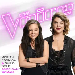 American Woman (The Voice Performance) - Single by Moriah Formica & Shilo Gold album reviews, ratings, credits