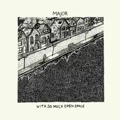 With so Much Open Space - EP by Major album reviews, ratings, credits